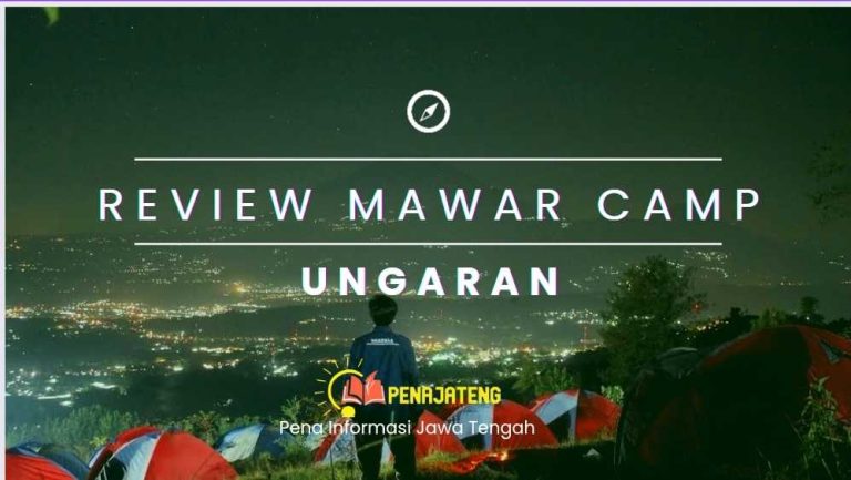 Review Mawar Camp Ground Puncak Ungaran Harga Tiket, Sewa Tenda, dan Rute