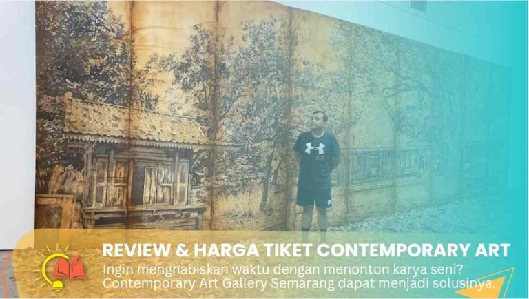 Review dan Harga Tiket Masuk Contemporary Art Gallery Semarang