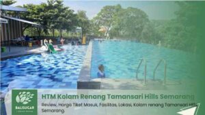 Review dan Harga Tiket Masuk Kolam Renang Tamansari Hills Semarang