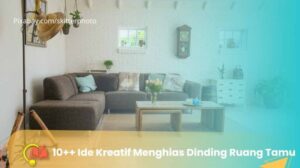 10+ Ide Kreatif Menghias Dinding Ruang Tamu