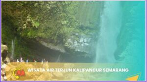 Review Air Terjun Kalipancur Semarang, Harga Tiket, Rute, dan Lokasi