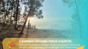 Review Camping Ground Pinus Chuntel Semarang Harga Tiket, Sewa Tenda, dan Harga