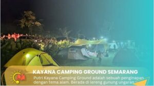 Review Kayana Camping Ground Semarang Harga Tiket, Sewa Tenda, dan Harga