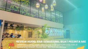 Review Nudel Bar Semarang, Pecinta Mie Wajib Merapat