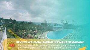Review Wahana Lembah Nirwana, Tiket Murah Puas Pandangi Keindahan Alamnya