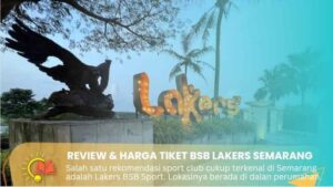 Review dan Harga Tiket Masuk Lakers BSB Sport Semarang