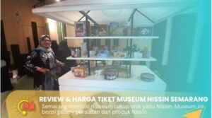 Review dan Harga Tiket Masuk Museum Nissin Semarang